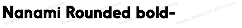 Nanami Rounded bold字体转换